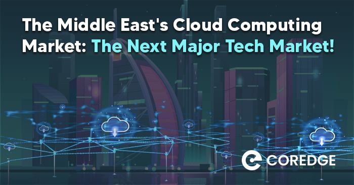 The Middle East's Cloud Computing Market: The Next Major Tech Market! 