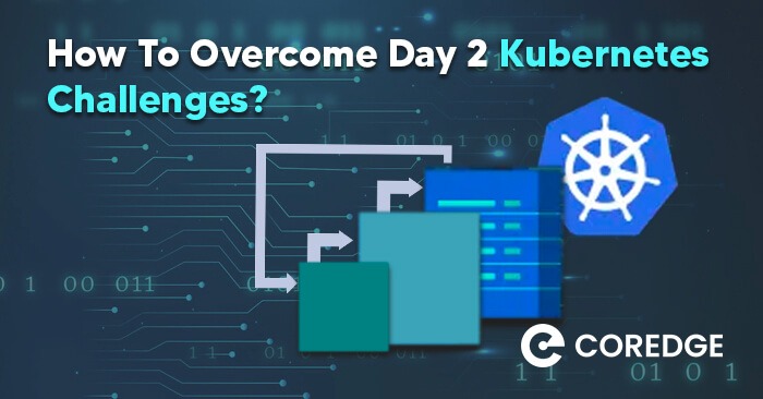 How To Overcome Day 2 Kubernetes Challenges?