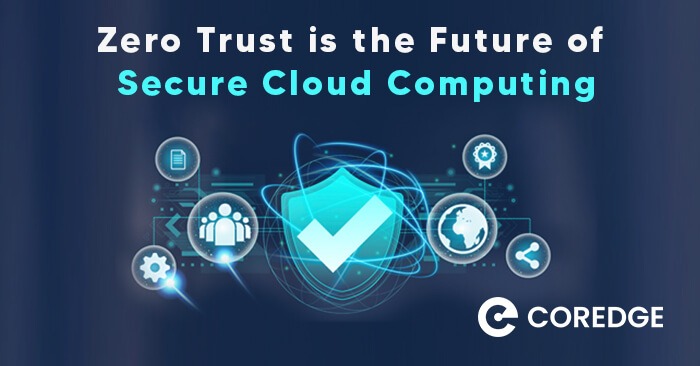 Zero Trust is the Future of Secure Cloud Computing