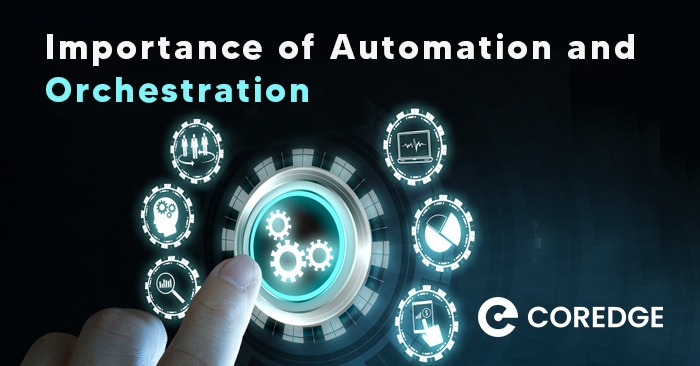 Importance of Automation and Orchestration